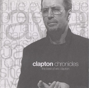 Clapton Chronicles (The Best Of Eric Clapton)