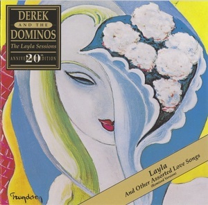 Layla And Other Assorted Love Songs (The Layla Sessions - 20th Anniversary Edition)