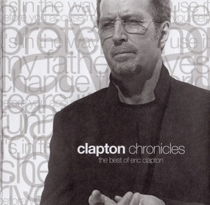 Clapton Chronicles (The Best Of Eric Clapton)