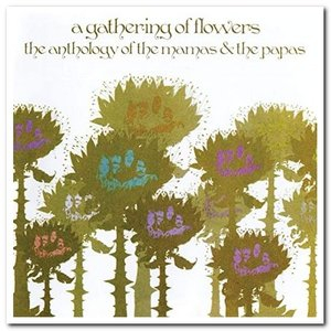 A Gathering Of Flowers: The Anthology Of The Mamas & The Papas