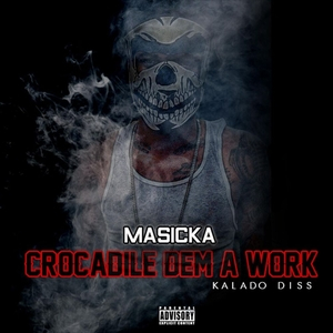 Crocodile Dem a Work (Kalado Diss)