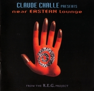 Claude Challe Presents Near Eastern Lounge