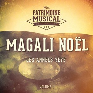 Les annees yeye, Magali Noel Vol. 1