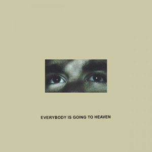 Everybody is Going to Heaven (10 Year Anniversary Edition)