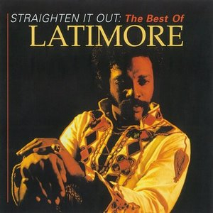 Straighten It Out: The Best Of Latimore