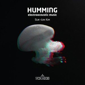Humming: Electroacoustic Music