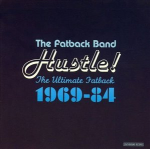 Hustle! The Ultimate Fatback 1969-84
