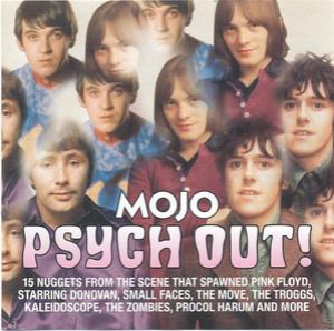 Psych Out! (15 Nuggets From The Scene That Spawned Pink Floyd, Starring Donovan, Small Faces, The Move, The Troggs, Kaleidoscope, The Zombies, Procol Harum And More)