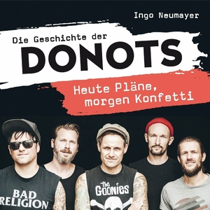 Die Geschichte der DONOTS - Heute Pläne, morgen Konfetti