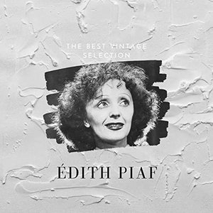 The Best Vintage Selection - Edith Piaf
