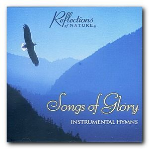 Reflections Of Nature - Songs Of Glory