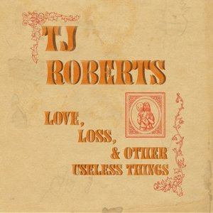 Love, Loss & Other Useless Things