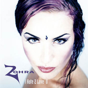 I Hate 2 Love U (zohra In Wonderland Mix)