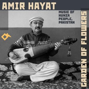 Garden of Flowers: Music of Hunza People, Pakistan