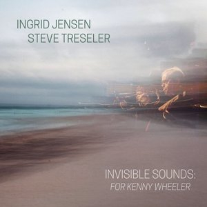 Invisible Sounds: For Kenny Wheeler