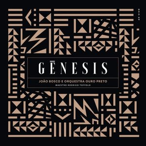 Joao Bosco e Orquestra Ouro Preto: Genesis