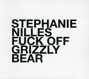 Fuck Off, Grizzly Bear