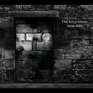 The Grey Ghost 1856-1939 (Original Recording)