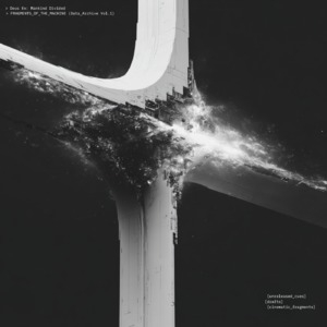 Fragments of the Machine [Data Archive Vol.1]