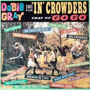 Dobie Gray Sings For In Crowders that go Go Go