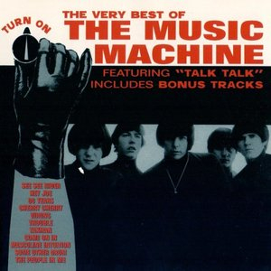The Very Best Of The Music Machine - Turn On