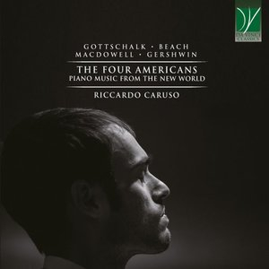 Gottschalk, Beach, MacDowell, Gershwin: The Four Americans (Piano Music from the New World)
