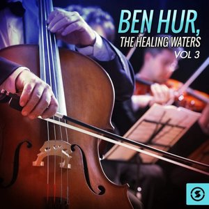 Ben Hur: the Healing Waters, Vol. 3 (Original Motion Picture Soundtrack)