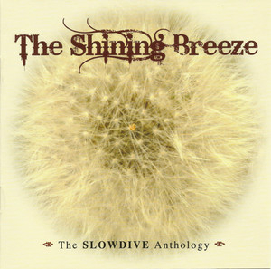 The Shining Breeze: The Slowdive Anthology