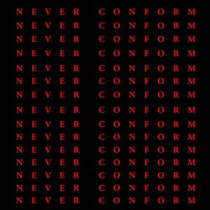 Never Conform