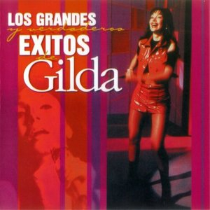 Los Grandes Y Verdaderos Exitos De Gilda
