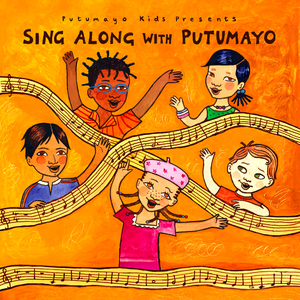 Putumayo Kids Presents - Sing Along With Putumayo