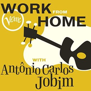 Work From Home with Antonio Carlos Jobim