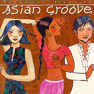 Putumayo Presents - Asian Groove