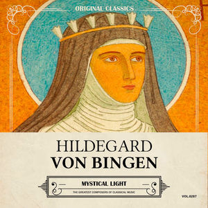 Original Classics, Vol. 287: Hildegard Von Bingen, Mystical Light