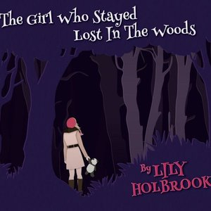 The Girl Who Stayed Lost in The Woods