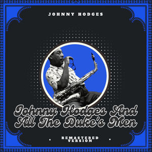 Johnny Hodges and All the Duke's Men
