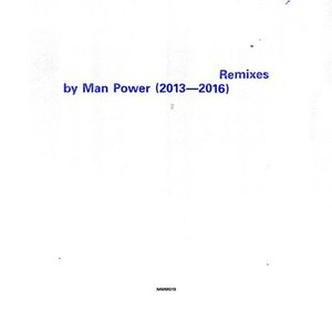 Remixes By Man Power (2013 - 2016)