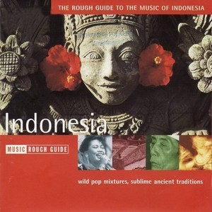 The Rough Guide To The Music Of Indonesia