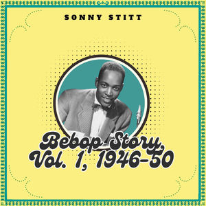 Bebop Story, Vol. 1, 1946-50