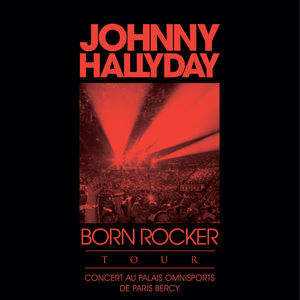 Born Rocker Tour (Concert au Palais Omnisports de Paris Bercy; Live)