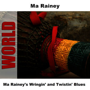 Ma Rainey's Wringin' and Twistin' Blues