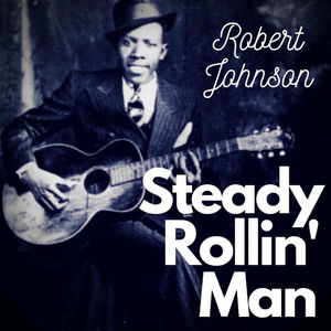 Steady Rollin' Man
