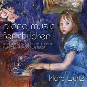Piano Music for Children: Kinderszenen, Childrens Corner, Fur Elise, Rondo alla turca