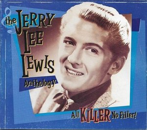The Jerry Lee Lewis Anthology - All Killer No Filler!