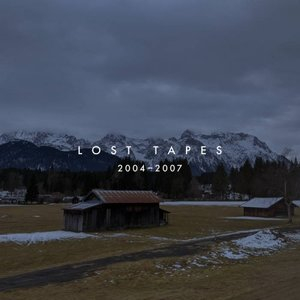 Lost Tapes 2004-2007