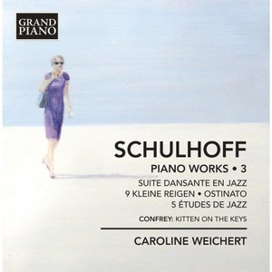 Schulhoff: Piano Works, Vol. 3