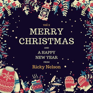 Merry Christmas and A Happy New Year from Ricky Nelson, Vol. 2