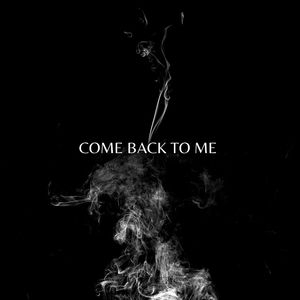 Come Back to Me