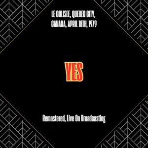 Le Colisee, Quebec City, Canada, April 18th, 1979 (Remastered, Live On Broadcasting)