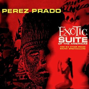 Exotic Suite Of The Americas (Remastered)